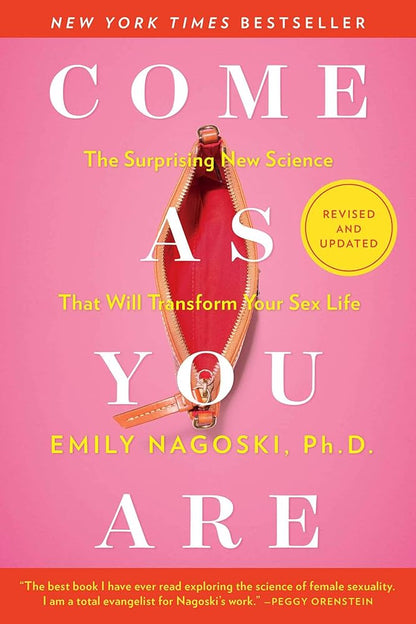 Come As We Are- The Surprising New Science That Will Transform Your Sex Life